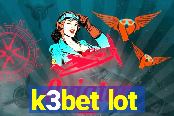 k3bet lot